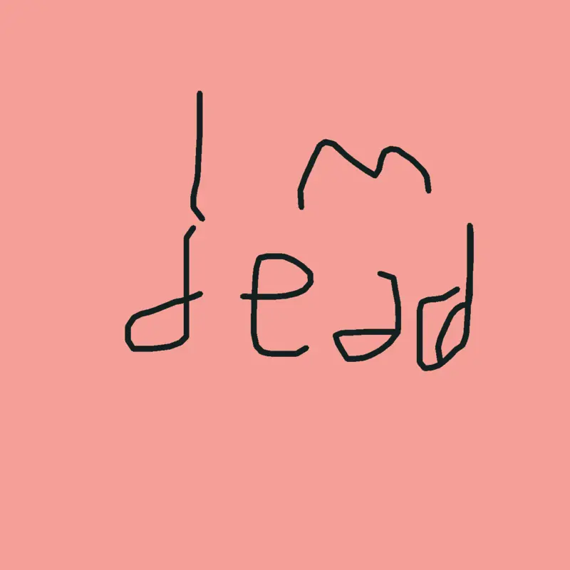 I'm dead by @ballerwasdj
