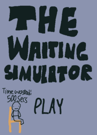 The waiting simulator!