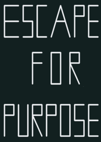 escape for purpose