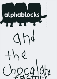 Alphablocks and the Chocolate factory...