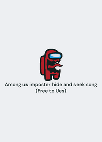 Among us imposter hide and seek song (Free...