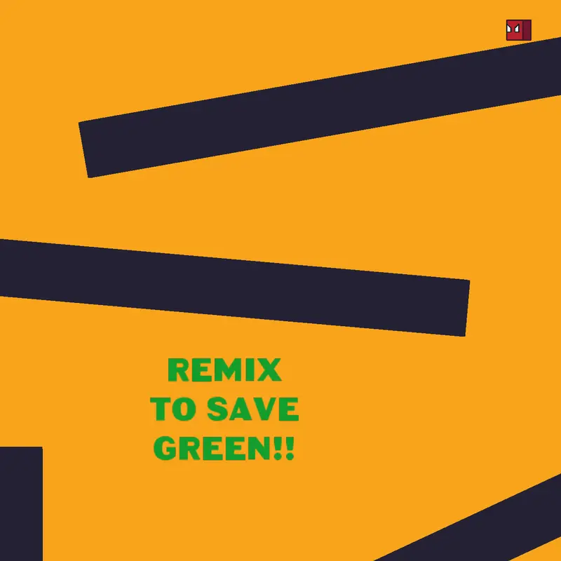 Remix to save green by @sissyk13