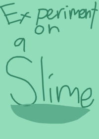 Experiment on slime.