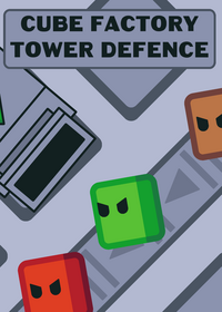 Cube Factory TD!