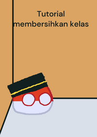Tutorial membersihkan kelas