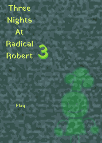 Three Nights At Radical Robert 3