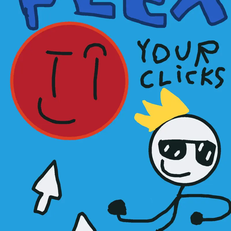 Flex your clicks! by @Blub_the_fish