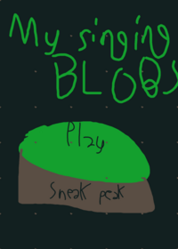 My singing blobs