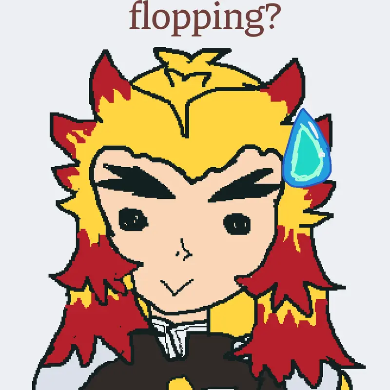 I THINK IN FLOPPINGGGGGG by @KyojuroRengokuOnCastle