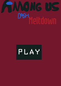 Among us dash meltdown