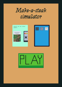 Make-a-steak (play to get all the endings)