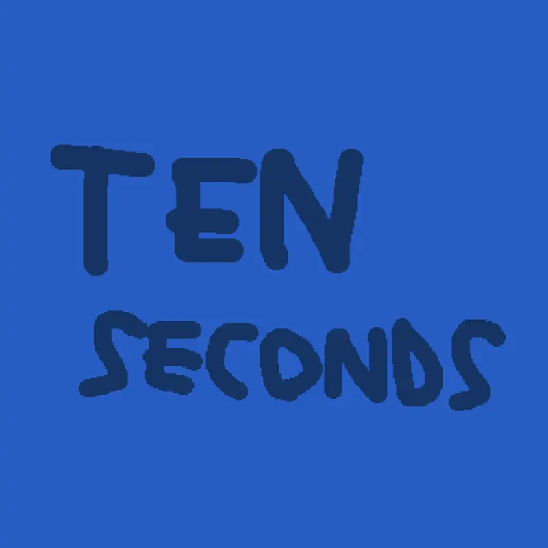 Ten Seconds by @LicaGaming2013