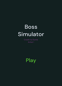 Boss Simulator!