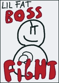 LIL FAT BOSSFIGHT!
