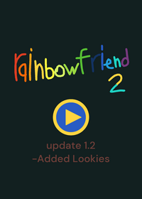 Rainbow friends 2 (not the game that I said...