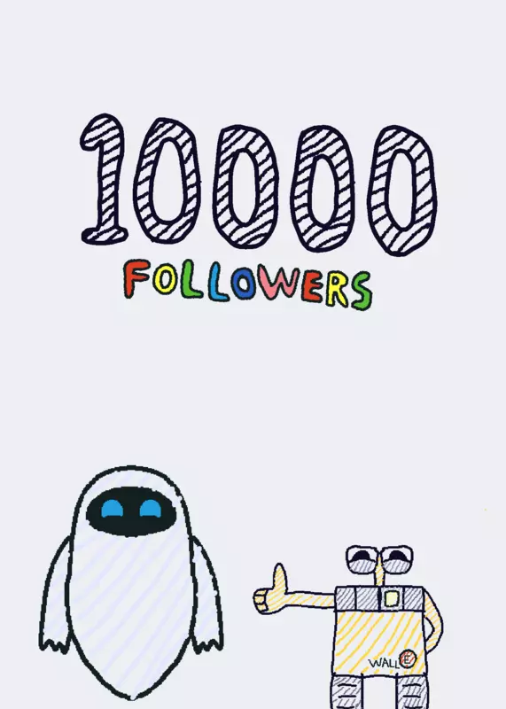 Ten Thousands Followers by @RealWall-E