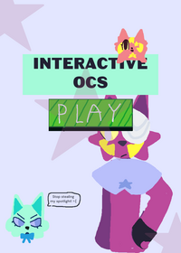 Interactive Ocs (Unfinished)