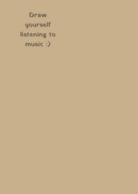 Draw yourself listening to music:))))
