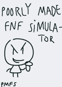 PMFS (poorly made fnf simulator)