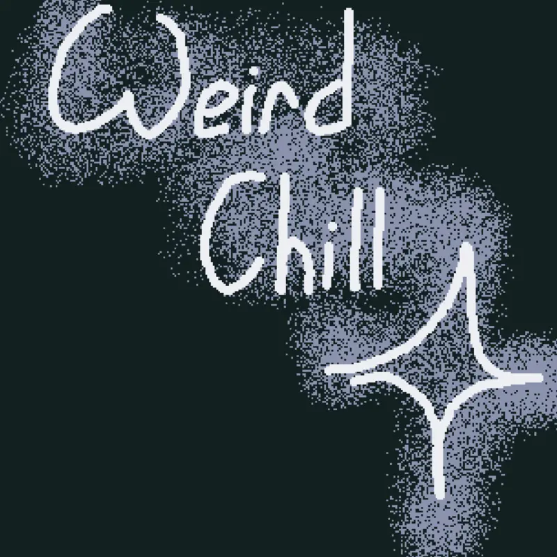Weird Chill by SWN by @SomeoneWithNothing