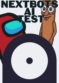 Nextbots AI test