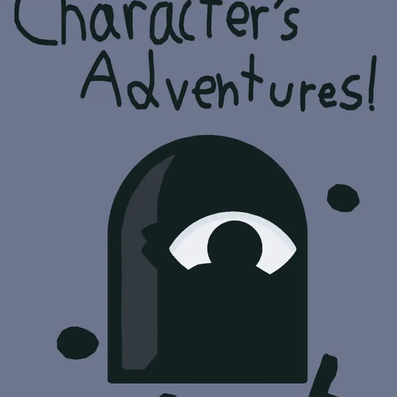 Character’s Adventures! by @Rocmanx1