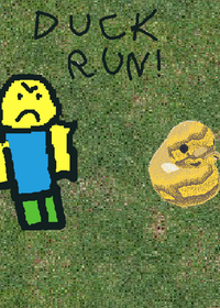 Duck run!