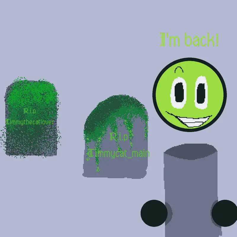 I'm back! by @Official_Timmy