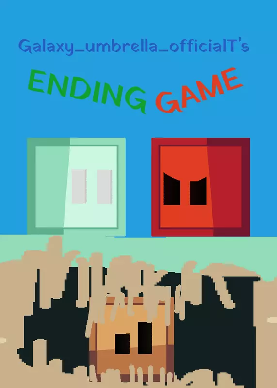 Ending game by @Galaxy_umbrella_officalT