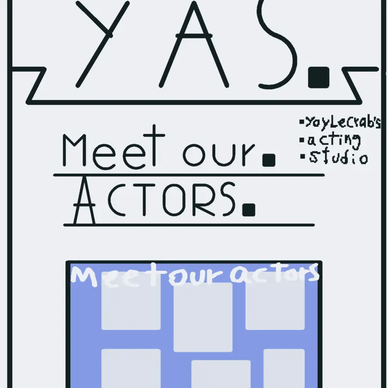 Y.A.S Meet our actors by @yoylecrab