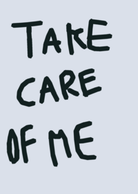 Take care of me!