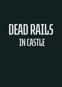 Dead rails in Castle