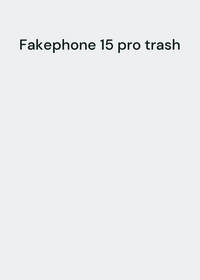 Fakephone 15 pro trash
