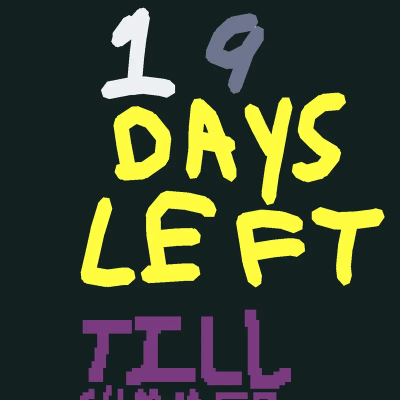 Days Left Till Summer Break Band: 19 by @A_35alt