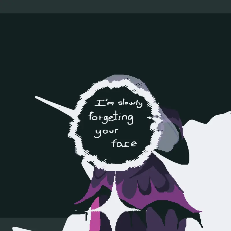 I'm slowly forgetting your face..I think by @ConFimet