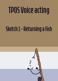 TPOS Voice Acting: Sketch 1 - Returning the...