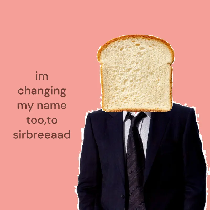 sirbreeaad by @sirbreeaad