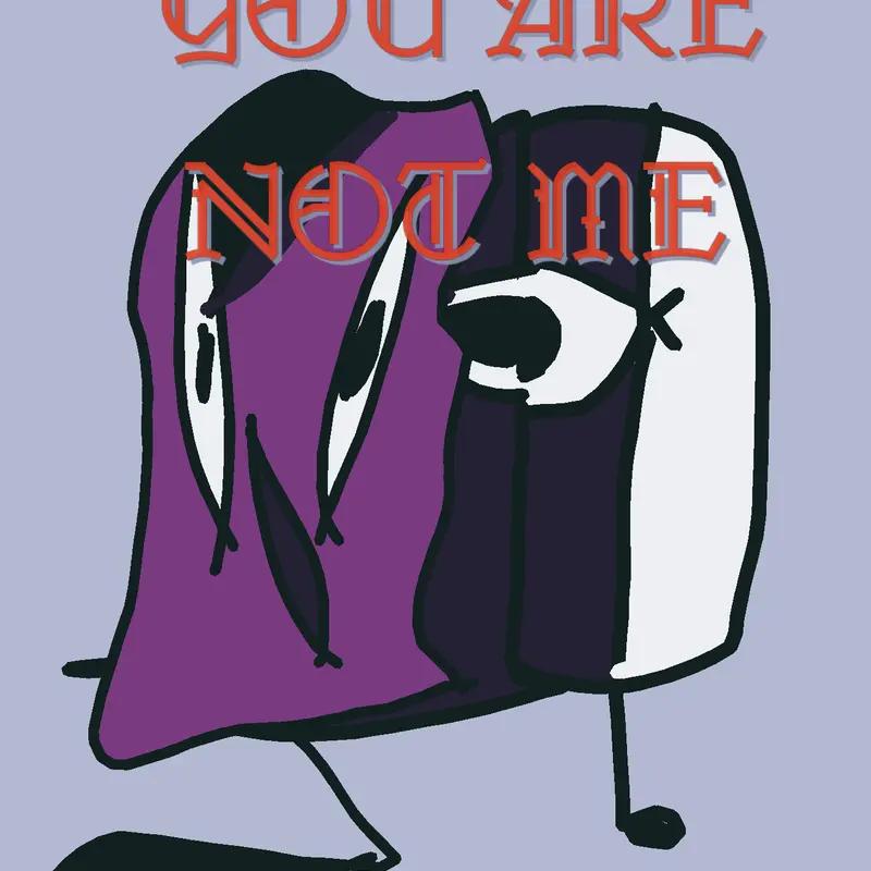 You're not me by @YukiTsunoodaa