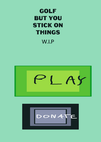 Golf but you stick on things! WIP