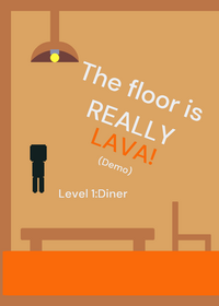 THE FLOOR IS REALLY LAVA! (Demo)