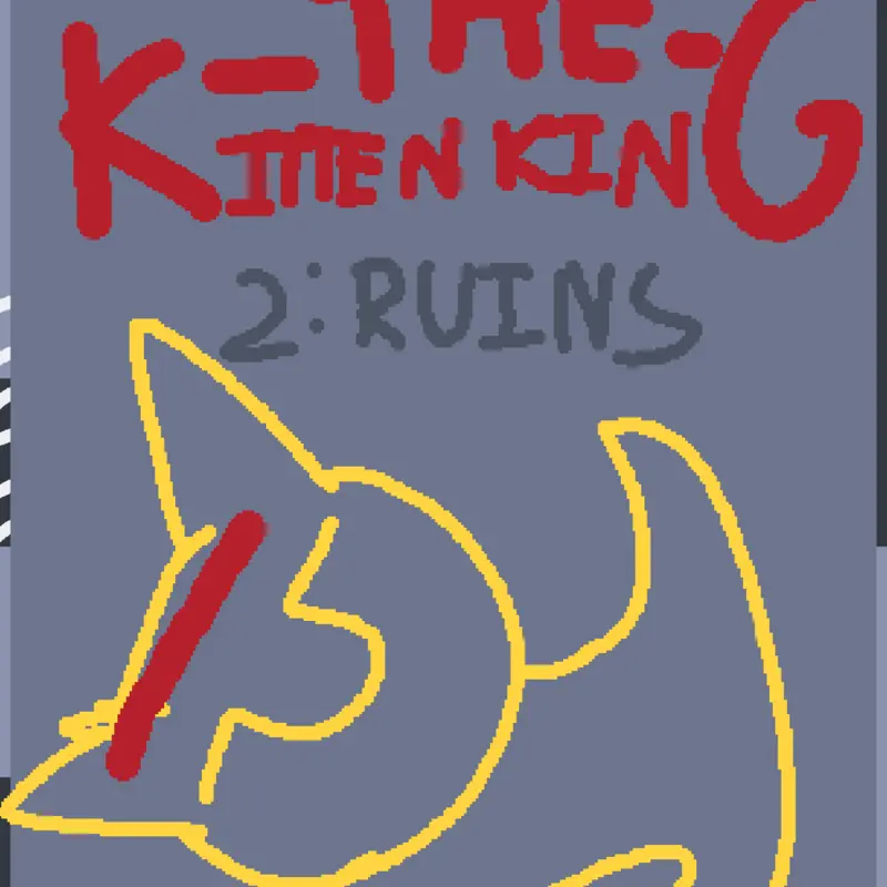 The kitten king 2: Ruins by @hhgv