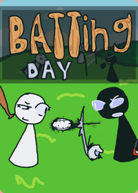 Batting day but it's "Batting day" (the only...