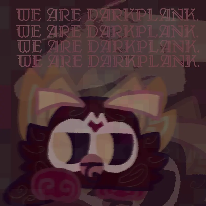 WE ARE DARKPLANK. by @CobyGamez