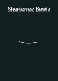 Sharterred Bowls | (Shatter it All OST...