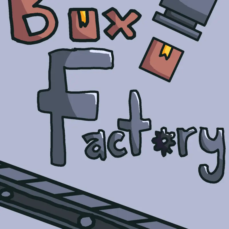 Box Factory by @Trixzel