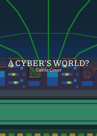 A CYBER’S WORLD?