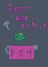 super robo-tales!