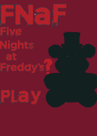 five nights at Freddy's?