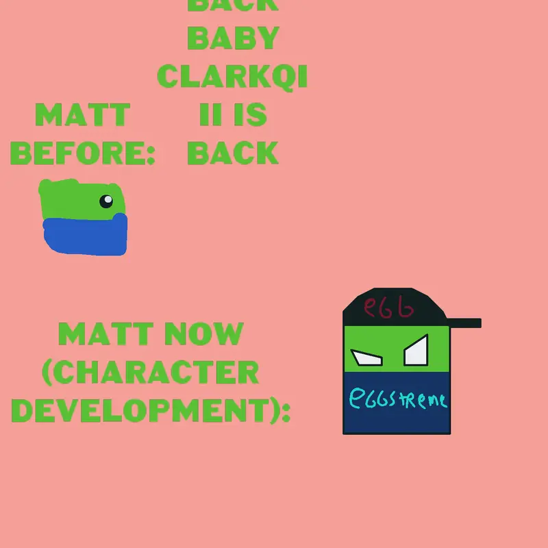 IM SO BACK YIPPEE by @mrmattbro