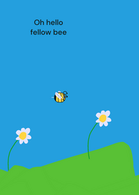 Bee simulator please bring something because...